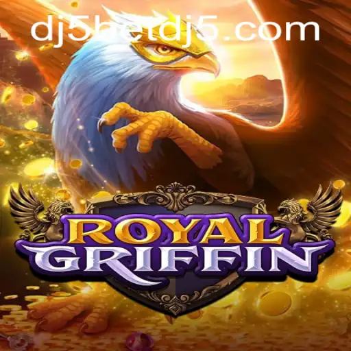 The Enchanting World of RoyalGriffin: A Gaming Adventure with dj5bet